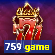 759 game